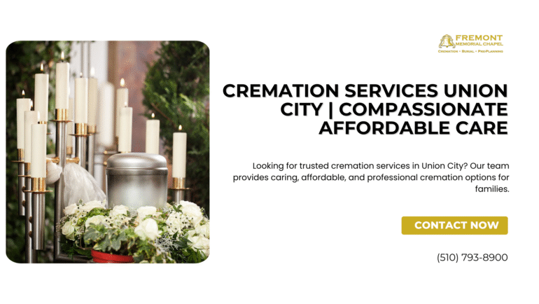 How to Choose the Right Cremation Services in Union City, CA (Expert Tips)