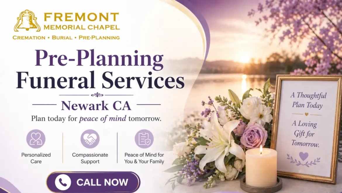 Learning the advantages of Pre-planning funeral services Newark CA for residents of Newark, CA?