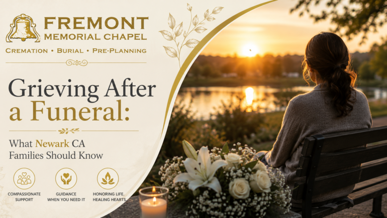 Grieving After a Funeral: What Newark CA Families Should Know
